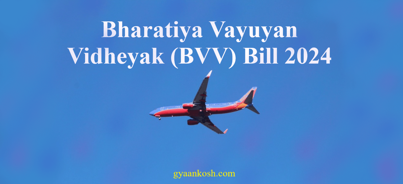 Bharatiya Vayuyan Vidheyak (BVV) – Important Bill 2024